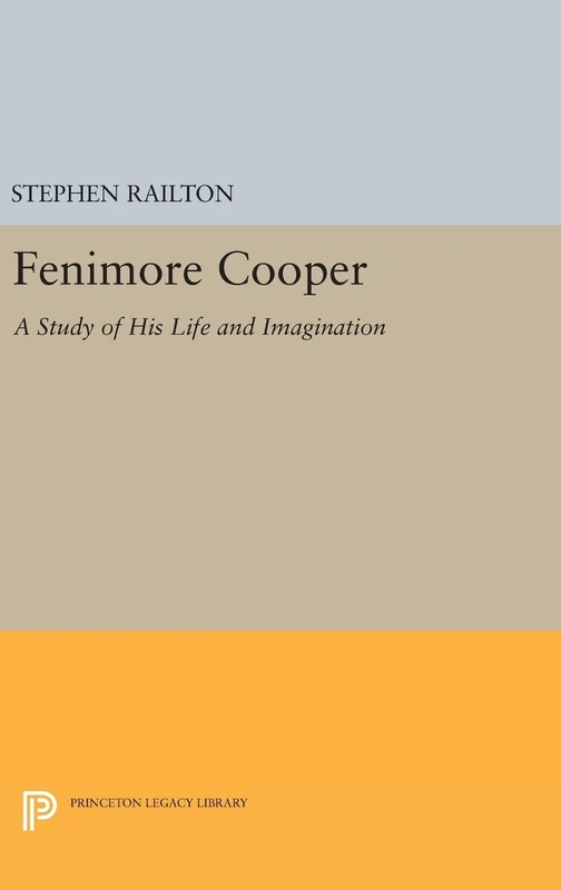 Fenimore Cooper – A Study of His Life and Imagination: 1641 (Princeton Legacy Library)