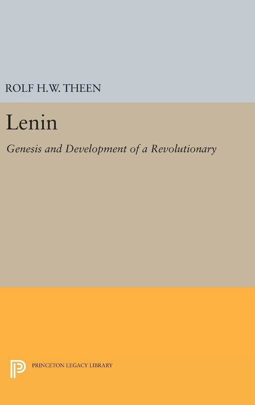 Lenin – Genesis and Development of a Revolutionary: 94 (Princeton Legacy Library)