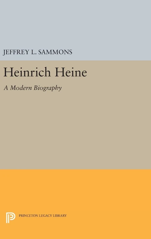 Heinrich Heine - A Modern Biography: 583 (Princeton Legacy Library)