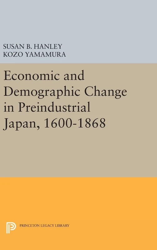 Economic and Demographic Change in Preindustrial Japan, 1600–1868: 1484 (Princeton Legacy Library)