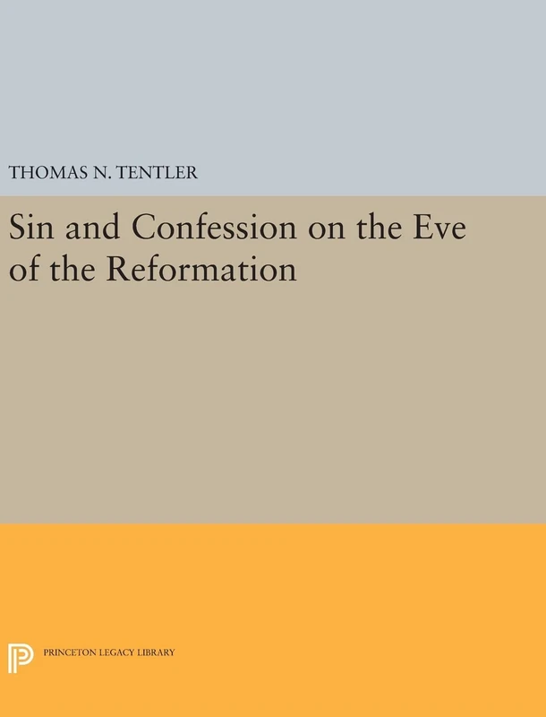 Sin and Confession on the Eve of the Reformation: 1568 (Princeton Legacy Library)