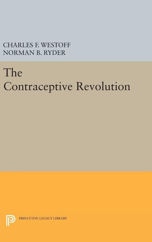 The Contraceptive Revolution (Princeton Legacy Library)