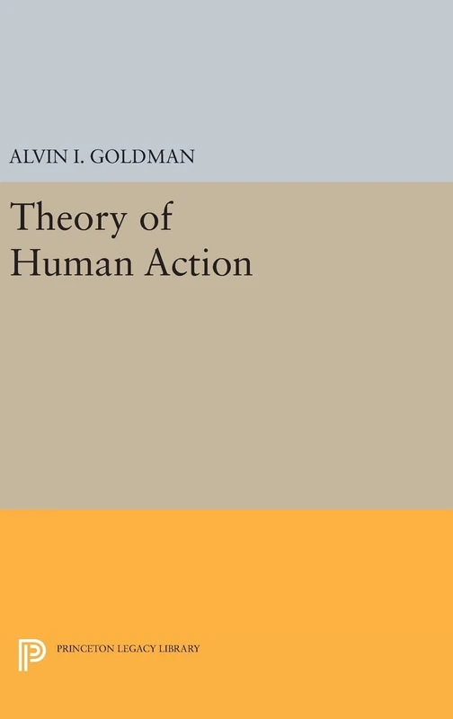 Theory of Human Action: 1830 (Princeton Legacy Library)