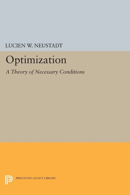 Optimization - A Theory of Necessary Conditions - Princeton Press