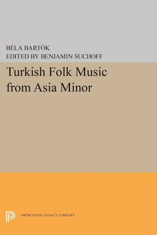Turkish Folk Music from Asia Minor: 1853 (Princeton Legacy Library)