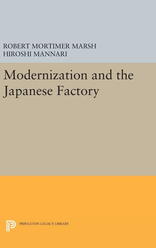 Modernization and the Japanese Factory: 1515 - Princeton Press