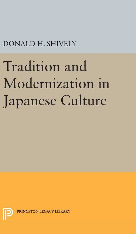 Tradition and Modernization in Japanese Culture (Studies in the Modernization of Japan)