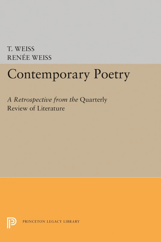 Contemporary Poetry – A Retrospective from the Quarterly Review of Literature: 1680 (Princeton Legacy Library)