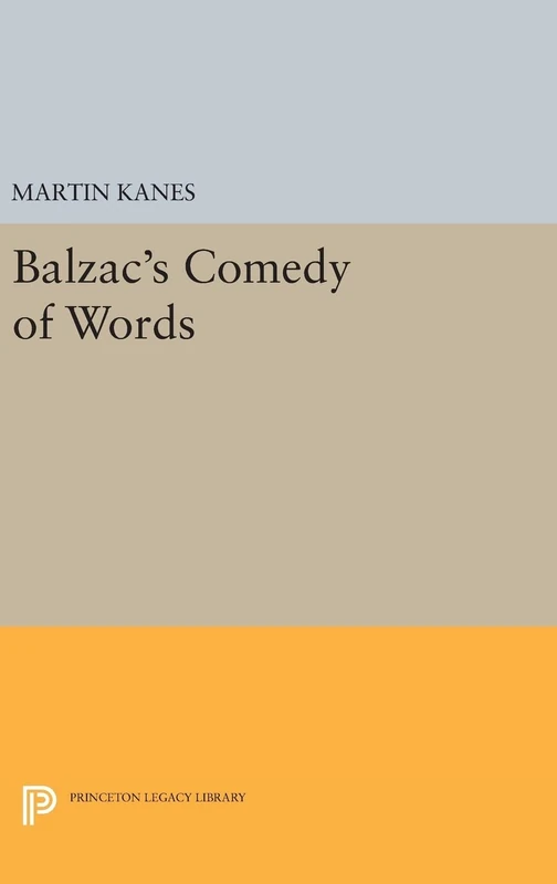 Balzac's Comedy of Words: 1540 (Princeton Legacy Library)
