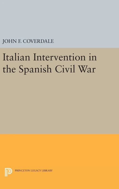 Italian Intervention in the Spanish Civil War: 1285 (Princeton Legacy Library)