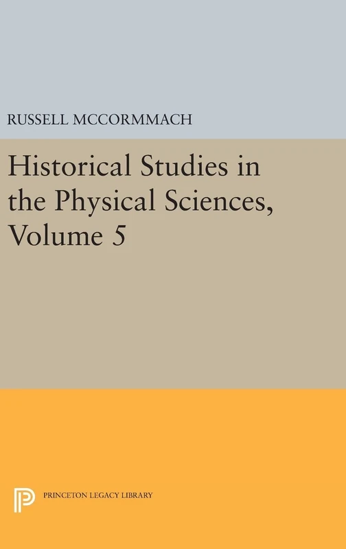 Historical Studies in the Physical Sciences, Volume 5: 1406 (Princeton Legacy Library)