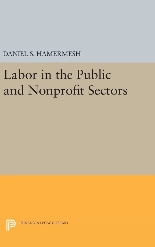 Labor in the Public and Nonprofit Sectors: 1702 (Princeton Legacy Library)