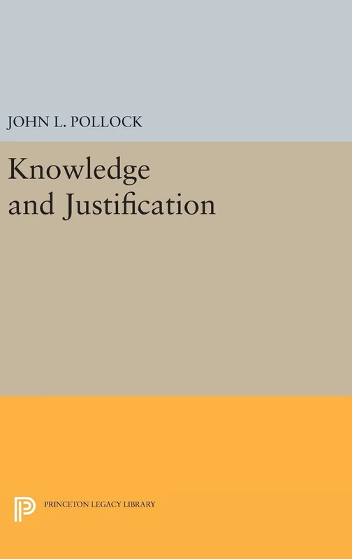Knowledge and Justification: 1462 (Princeton Legacy Library)