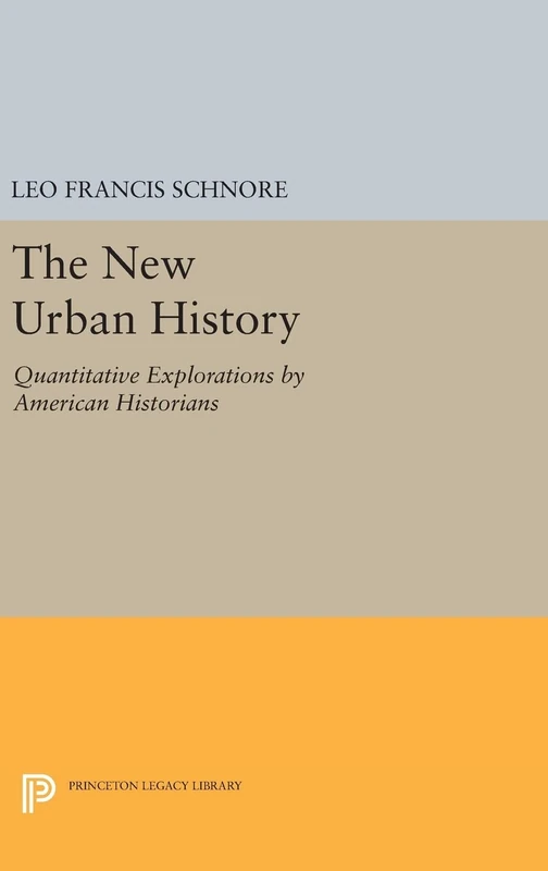 The New Urban History – Quantitative Explorations by American Historians (Quantitative Studies in History)