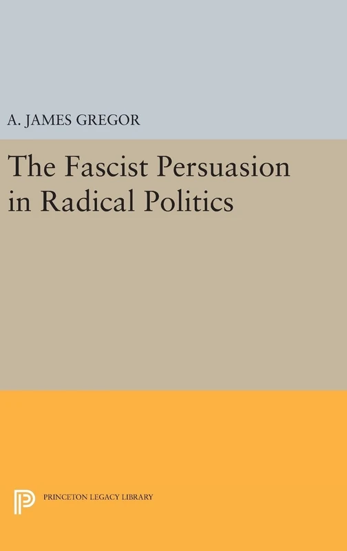 The Fascist Persuasion in Radical Politics - Princeton Legacy Library - Image 1