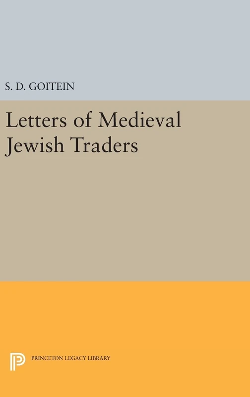 Letters of Medieval Jewish Traders: 1794 (Princeton Legacy Library)