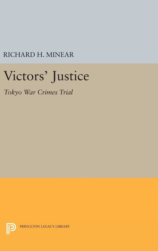 Victors` Justice – Tokyo War Crimes Trial: 1401 (Princeton Legacy Library)