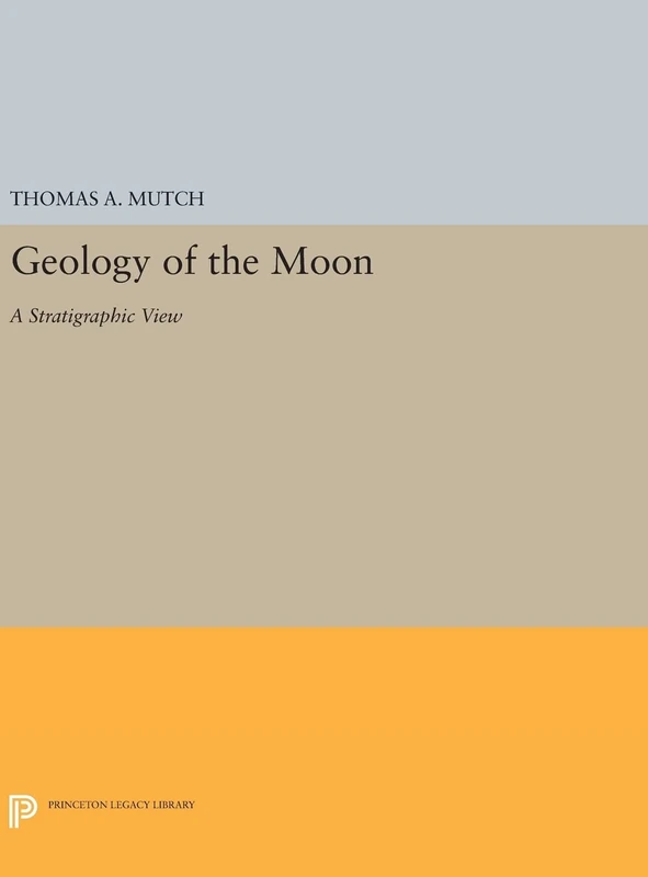 Geology of the Moon: A Stratigraphic View - Princeton Press