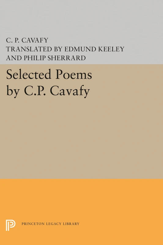 Selected Poems by C.P. Cavafy: 1735 (Princeton Legacy Library)