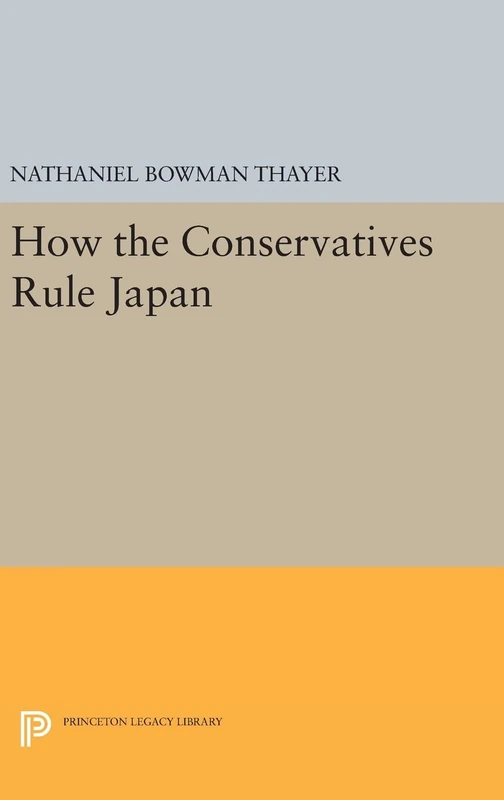 How the Conservatives Rule Japan (Studies of the East Asian Institute)