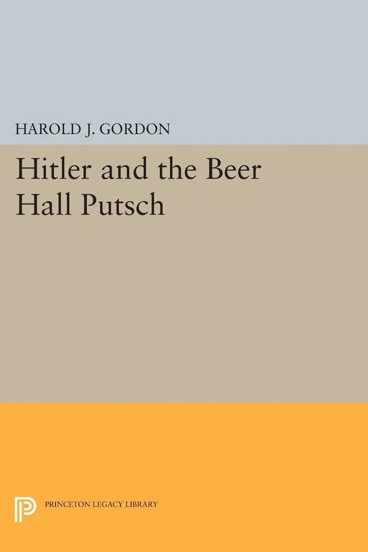 Hitler and the Beer Hall Putsch: 1816 (Princeton Legacy Library)