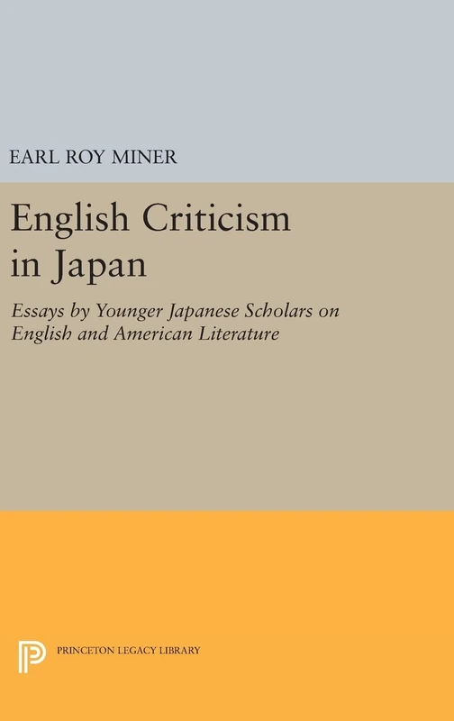 English Criticism in Japan: Essays by Younger Japanese Scholars on English and American Literature: 1377 (Princeton Legacy Library)