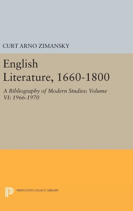 English Literature, 1660–1800 – A Bibliography of Modern Studies: Volume VI: 1966–1970: 1653 (Princeton Legacy Library)