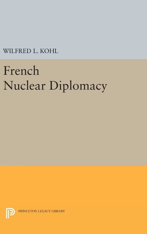 French Nuclear Diplomacy: 1422 - Princeton Legacy Library