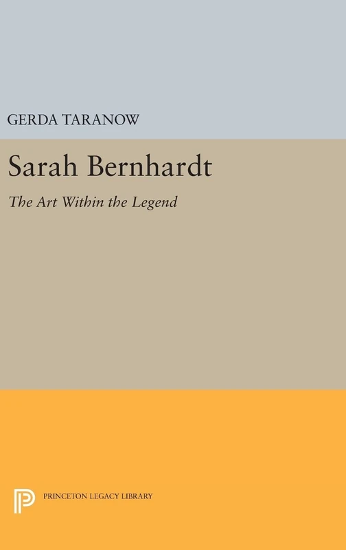 Sarah Bernhardt – The Art Within the Legend: 1572 (Princeton Legacy Library) - Image 1