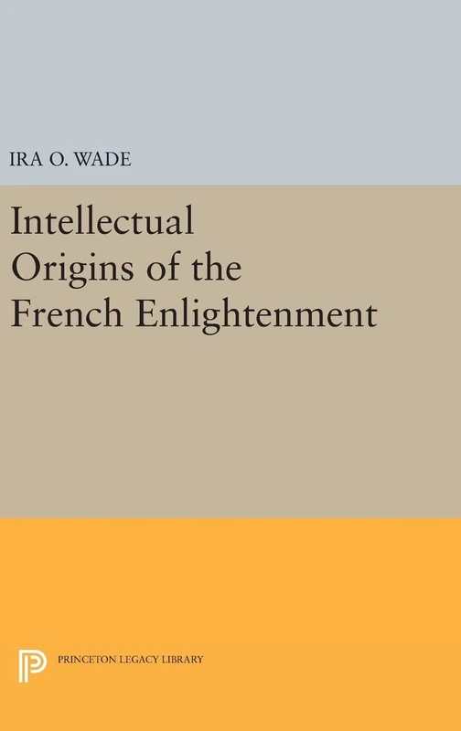 Intellectual Origins of the French Enlightenment: 1713 (Princeton Legacy Library)
