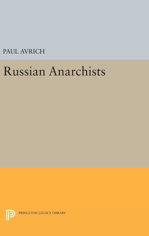 Russian Anarchists: 1284 (Princeton Legacy Library)