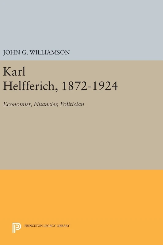 Karl Helfferich, 1872–1924 – Economist, Financier, Politician: 1667 (Princeton Legacy Library) - Image 1