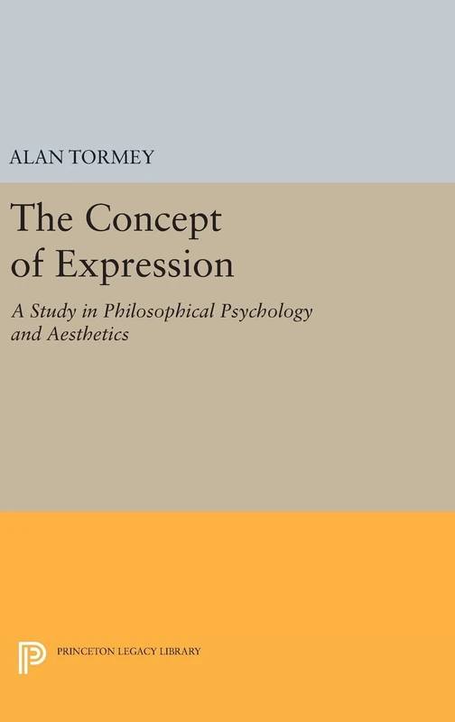 The Concept of Expression – A Study in Philosophical Psychology and Aesthetics: 1558 (Princeton Legacy Library) - Image 1