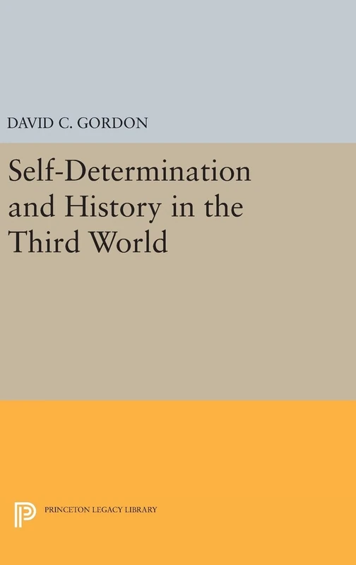 Self–Determination and History in the Third World: 1286 (Princeton Legacy Library)