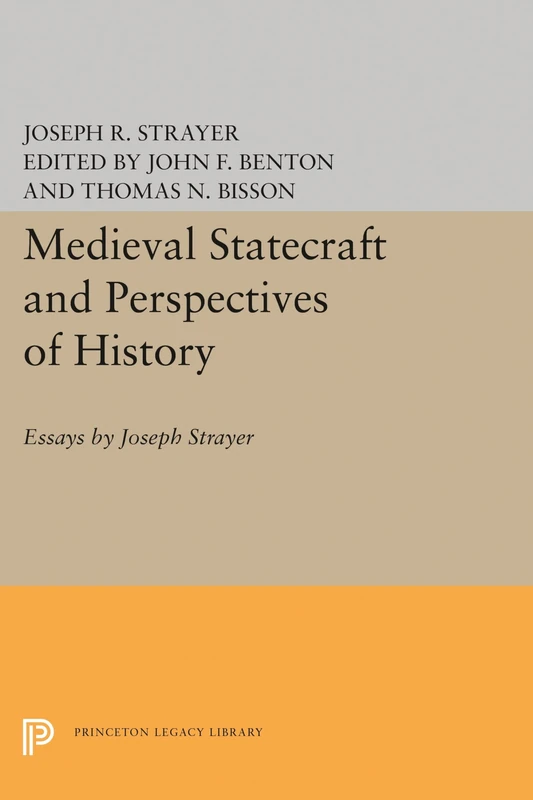 Princeton Legacy Library - Medieval Statecraft by Joseph Strayer