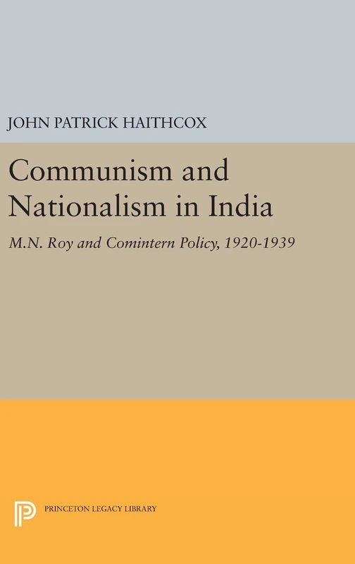 Princeton Legacy Library: Communism and Nationalism in India