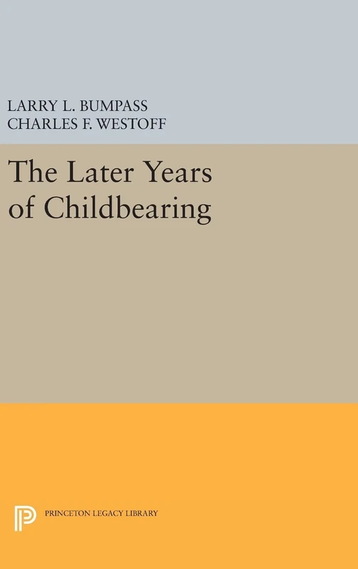 The Later Years of Childbearing (Office of Population Research)