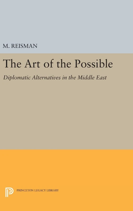The Art of the Possible – Diplomatic Alternatives in the Middle East: 1743 (Princeton Legacy Library)