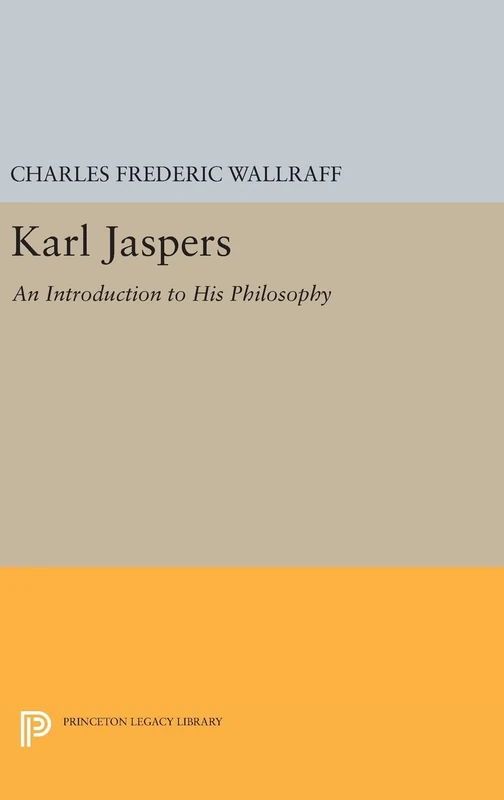 Karl Jaspers – An Introduction to his Philosophy: 1805 (Princeton Legacy Library)