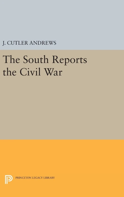 South Reports the Civil War: 1278 (Princeton Legacy Library)