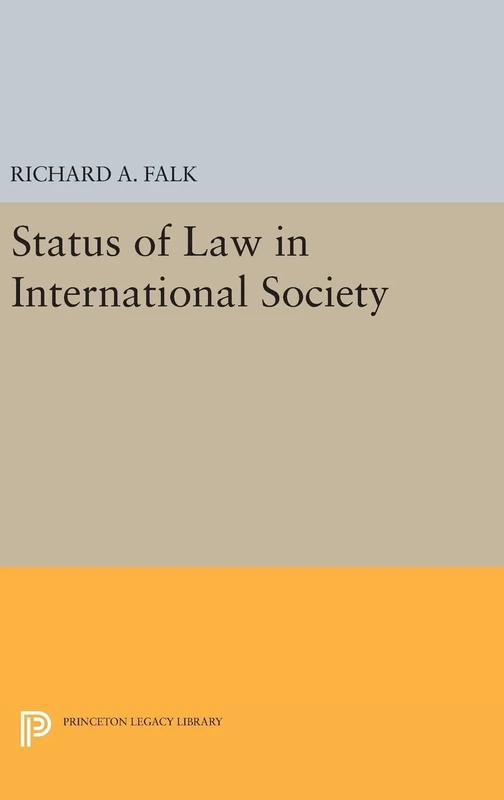 Status of Law in International Society: 1282 (Princeton Legacy Library)