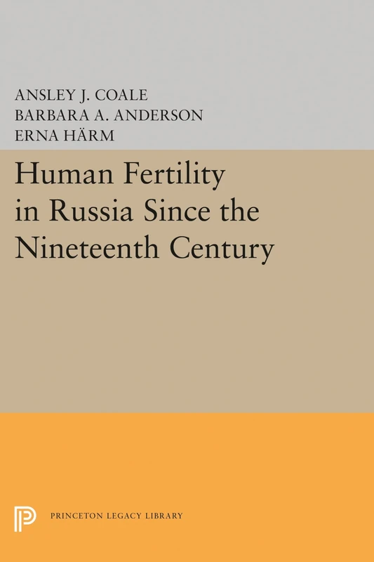 Human Fertility in Russia Since the Nineteenth Century (Office of Population Research)