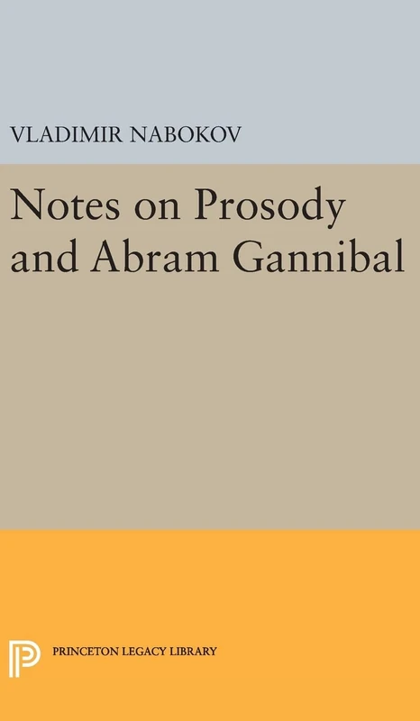 Notes on Prosody and Abram Gannibal: 200 (Bollingen Series)