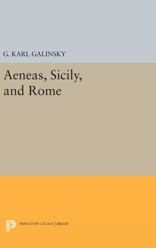Aeneas, Sicily, and Rome: 2097 (Princeton Legacy Library)