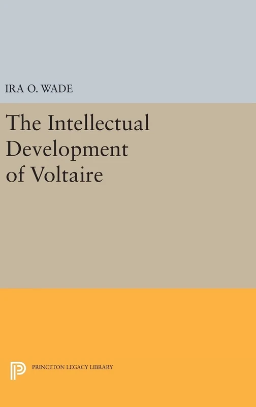 Intellectual Development of Voltaire: 2225 (Princeton Legacy Library)