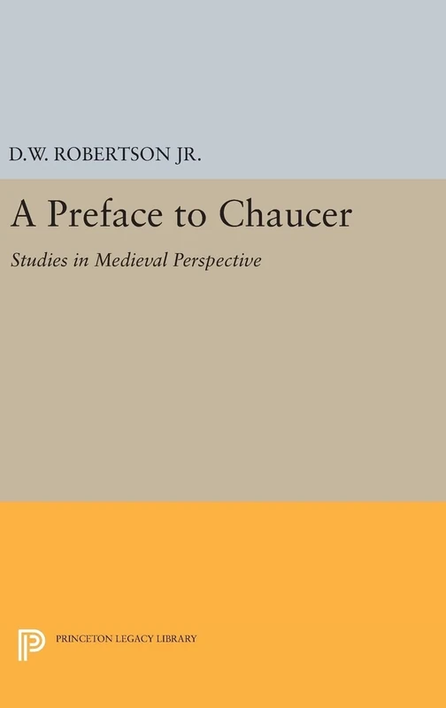 A Preface to Chaucer: Studies in Medieval Perspective: 1976 (Princeton Legacy Library)