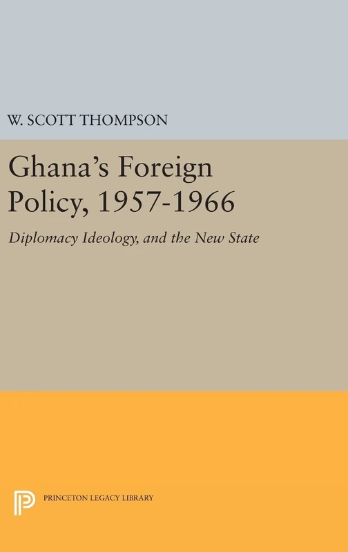 Ghana's Foreign Policy 1957-1966 - Princeton Legacy Library - Image 1