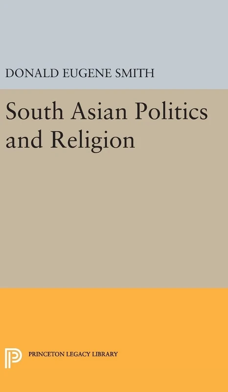 South Asian Politics and Religion: 2374 (Princeton Legacy Library)