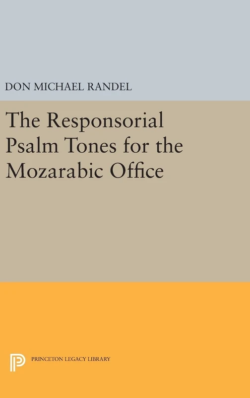 The Responsorial Psalm Tones for the Mozarabic Office (Princeton Legacy Library)