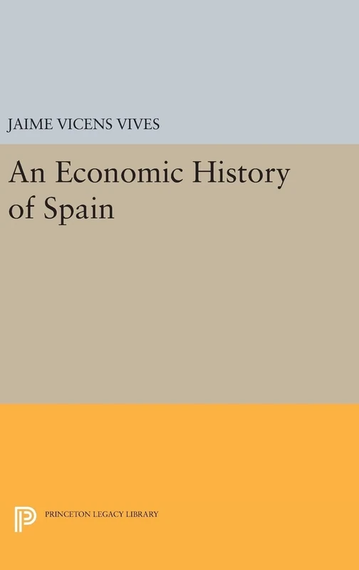Economic History of Spain: 2416 (Princeton Legacy Library)
